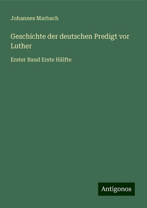 Johannes Marbach: Geschichte der deutschen Predigt vor Luther, Buch