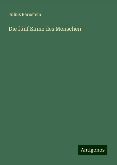 Julius Bernstein: Die fünf Sinne des Menschen, Buch