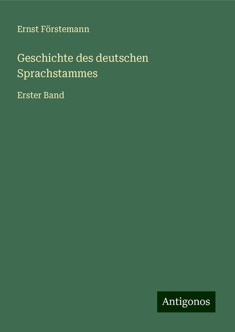 Ernst Förstemann: Geschichte des deutschen Sprachstammes, Buch