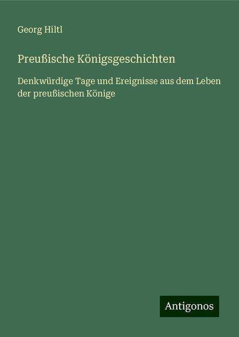 Georg Hiltl: Preußische Königsgeschichten, Buch