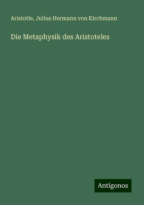 Aristotle: Die Metaphysik des Aristoteles, Buch