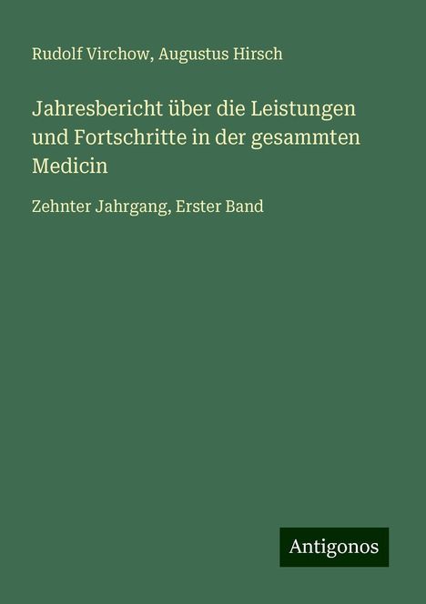 Rudolf Virchow: Jahresbericht über die Leistungen und Fortschritte in der gesammten Medicin, Buch