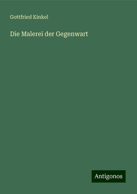 Gottfried Kinkel: Die Malerei der Gegenwart, Buch