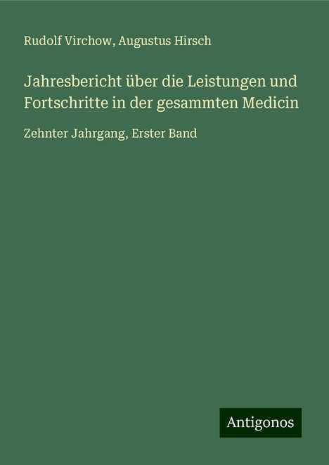 Rudolf Virchow: Jahresbericht über die Leistungen und Fortschritte in der gesammten Medicin, Buch