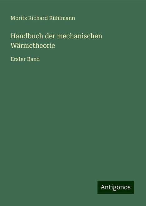 Moritz Richard Rühlmann: Handbuch der mechanischen Wärmetheorie, Buch