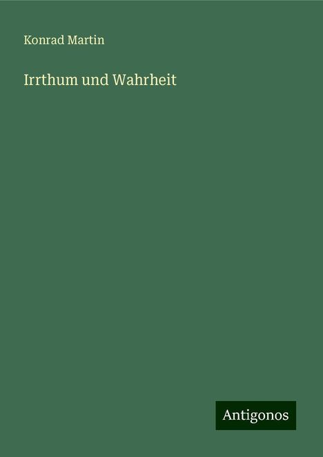 Konrad Martin: Irrthum und Wahrheit, Buch