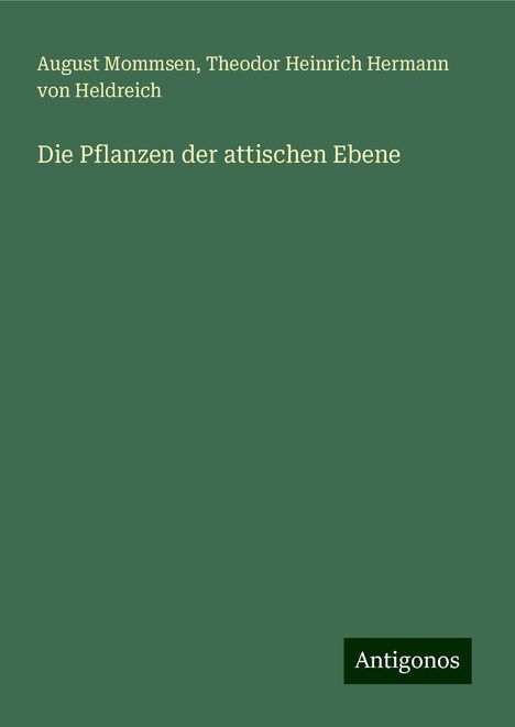 August Mommsen: Die Pflanzen der attischen Ebene, Buch