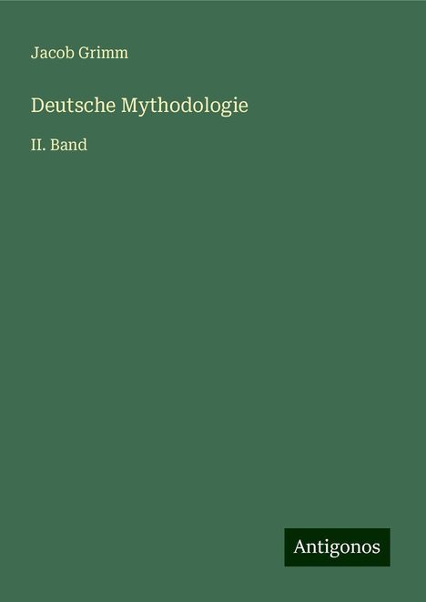 Jacob Grimm: Deutsche Mythodologie, Buch