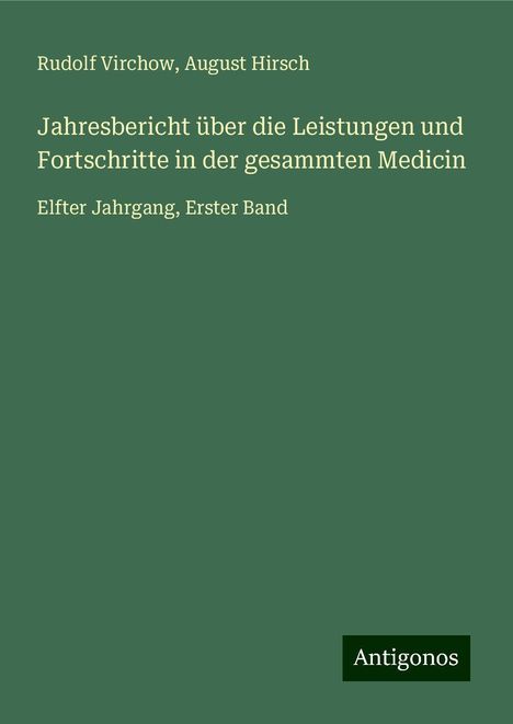 Rudolf Virchow: Jahresbericht über die Leistungen und Fortschritte in der gesammten Medicin, Buch