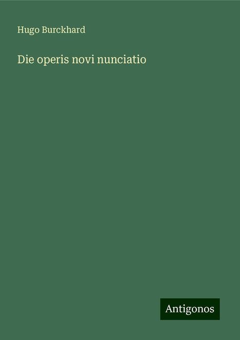 Hugo Burckhard: Die operis novi nunciatio, Buch