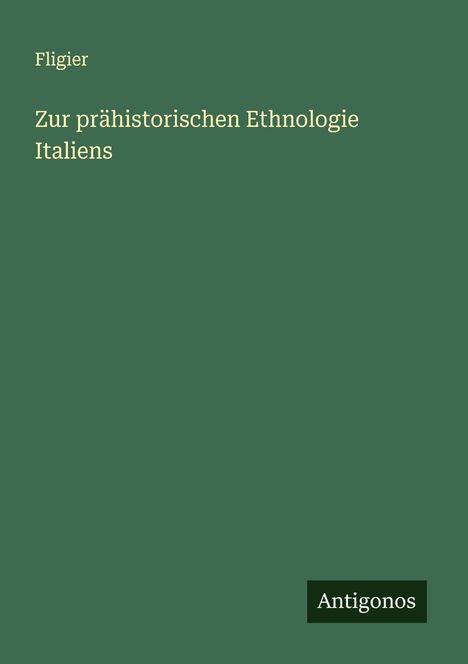 Fligier: Zur prähistorischen Ethnologie Italiens, Buch