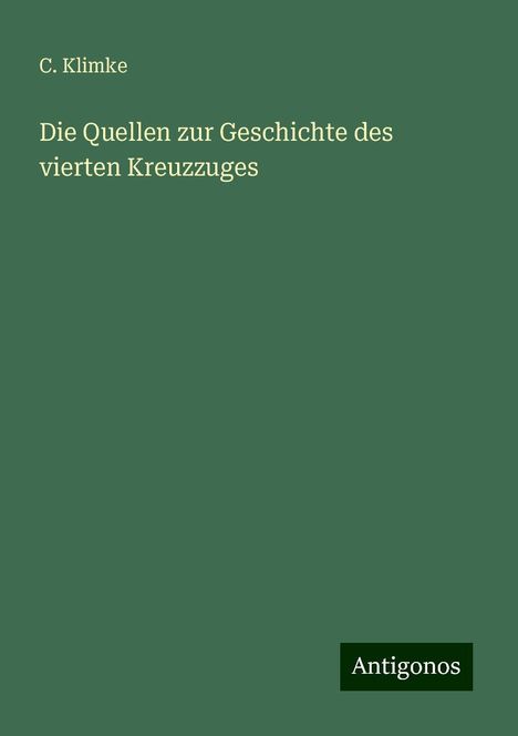 C. Klimke: Die Quellen zur Geschichte des vierten Kreuzzuges, Buch