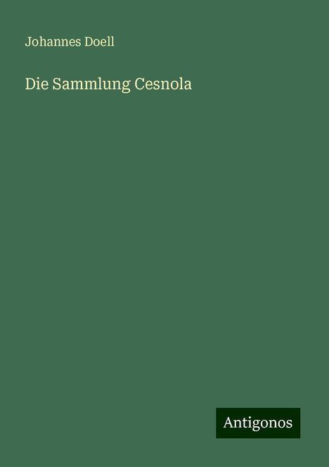 Johannes Doell: Die Sammlung Cesnola, Buch