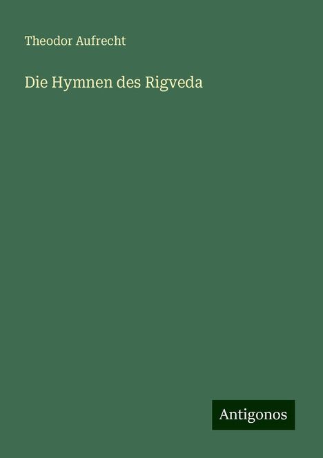 Theodor Aufrecht: Die Hymnen des Rigveda, Buch