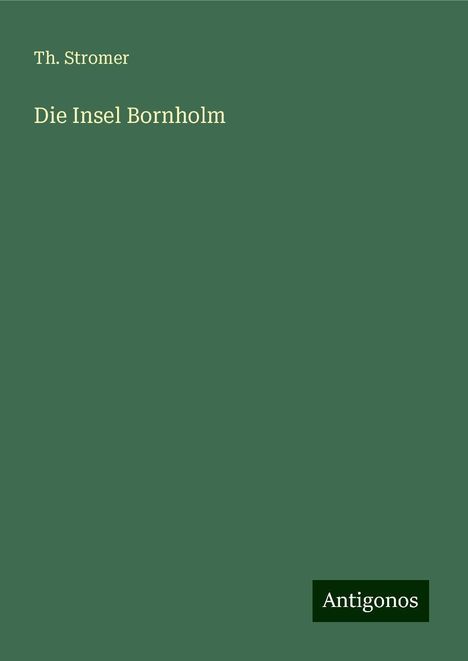 Th. Stromer: Die Insel Bornholm, Buch