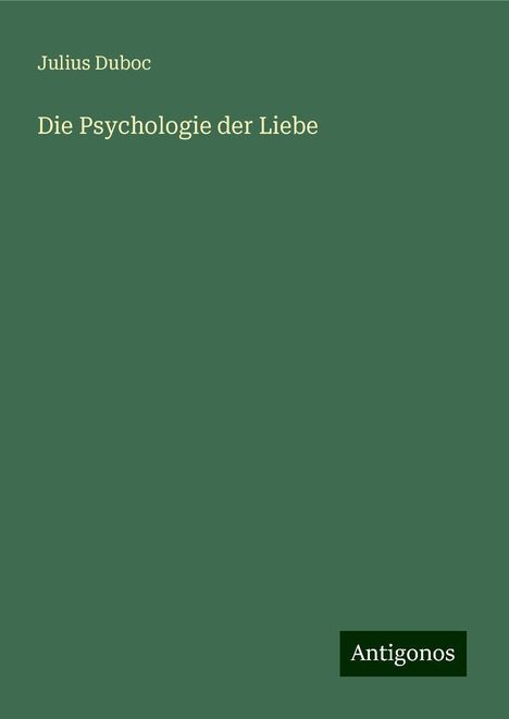 Julius Duboc: Die Psychologie der Liebe, Buch