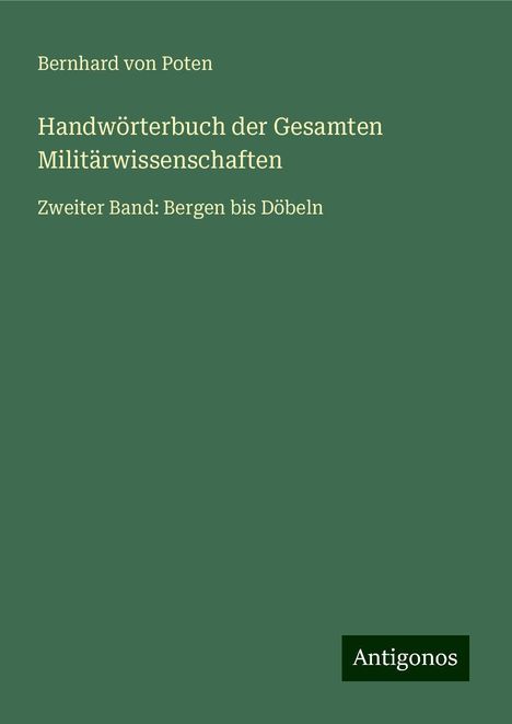 Bernhard Von Poten: Handwörterbuch der Gesamten Militärwissenschaften, Buch