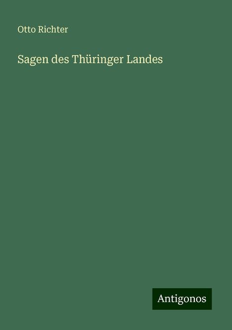 Otto Richter: Sagen des Thüringer Landes, Buch