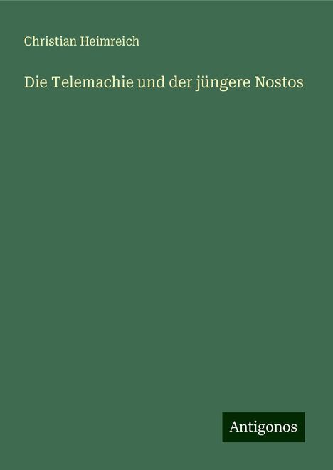 Christian Heimreich: Die Telemachie und der jüngere Nostos, Buch