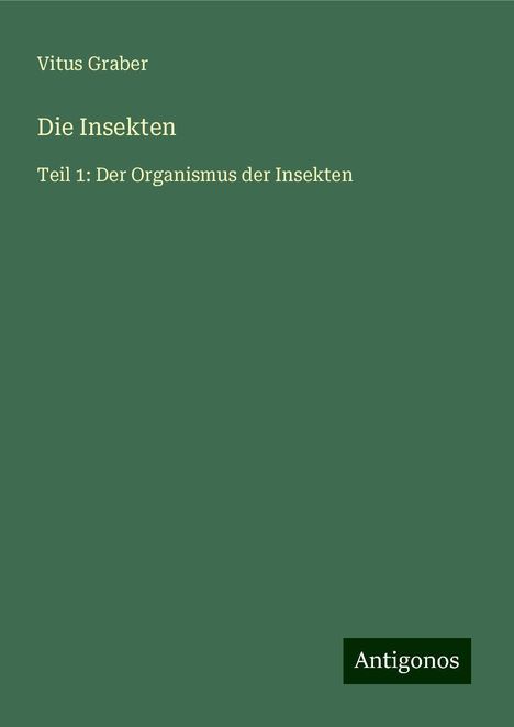 Vitus Graber: Die Insekten, Buch