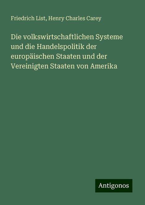 Friedrich List: Die volkswirtschaftlichen Systeme und die Handelspolitik der europäischen Staaten und der Vereinigten Staaten von Amerika, Buch