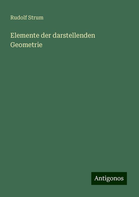 Rudolf Strum: Elemente der darstellenden Geometrie, Buch