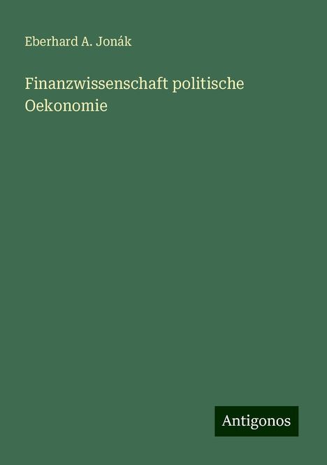 Eberhard A. Jonák: Finanzwissenschaft politische Oekonomie, Buch