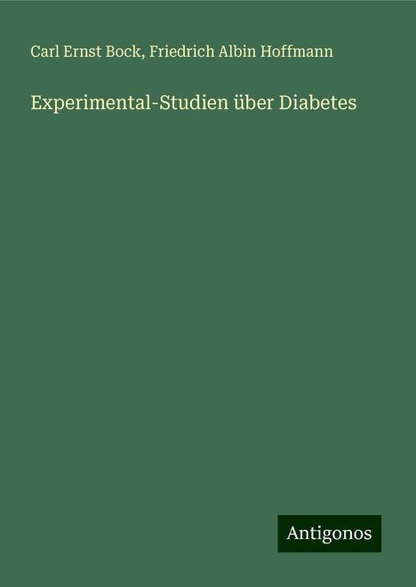 Carl Ernst Bock: Experimental-Studien über Diabetes, Buch