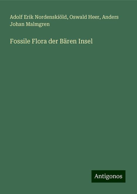 Adolf Erik Nordenskiöld: Fossile Flora der Bären Insel, Buch