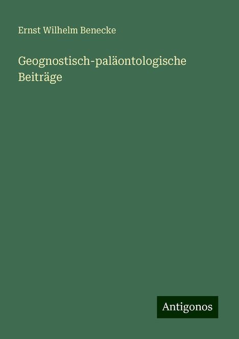 Ernst Wilhelm Benecke: Geognostisch-paläontologische Beiträge, Buch