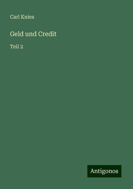 Carl Knies: Geld und Credit, Buch