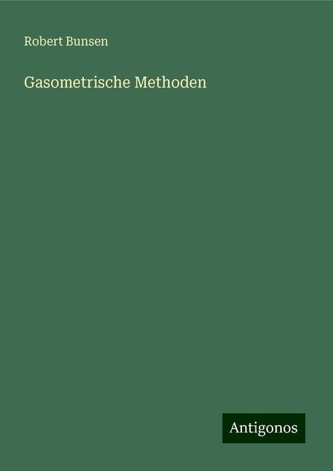 Robert Bunsen: Gasometrische Methoden, Buch