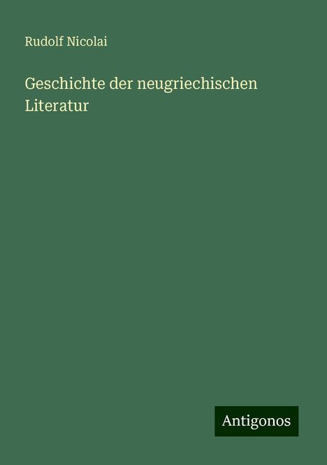 Rudolf Nicolai: Geschichte der neugriechischen Literatur, Buch