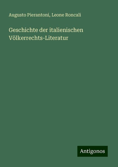 Augusto Pierantoni: Geschichte der italienischen Völkerrechts-Literatur, Buch