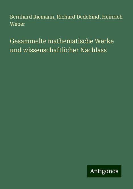 Bernhard Riemann: Gesammelte mathematische Werke und wissenschaftlicher Nachlass, Buch