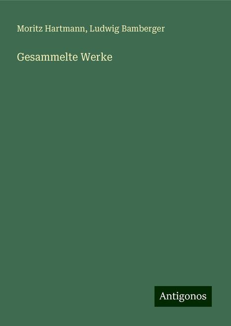 Moritz Hartmann: Gesammelte Werke, Buch