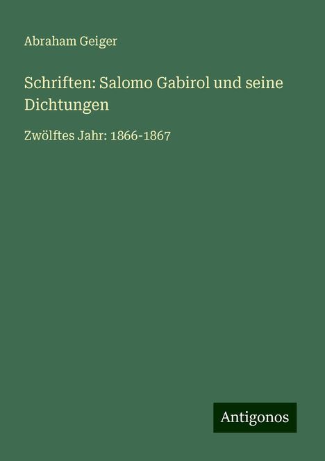 Abraham Geiger: Schriften: Salomo Gabirol und seine Dichtungen, Buch