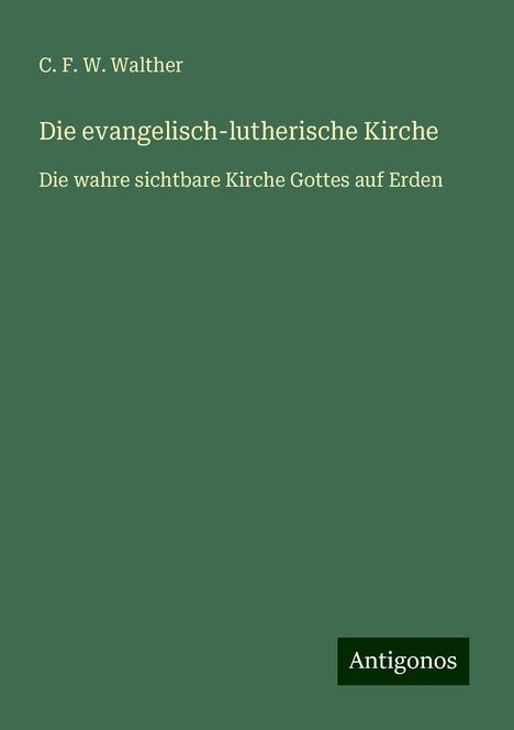 C. F. W. Walther: Die evangelisch-lutherische Kirche, Buch