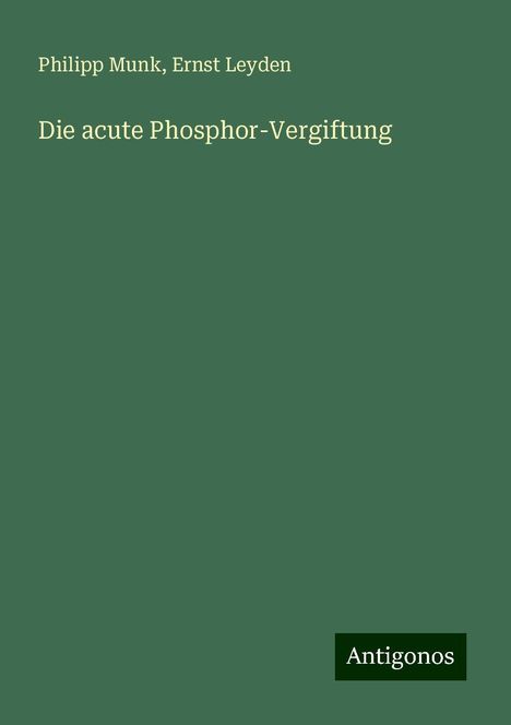 Philipp Munk: Die acute Phosphor-Vergiftung, Buch