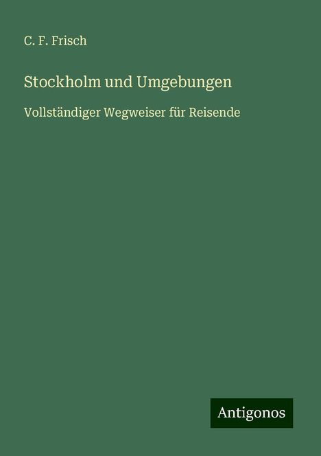 C. F. Frisch: Stockholm und Umgebungen, Buch