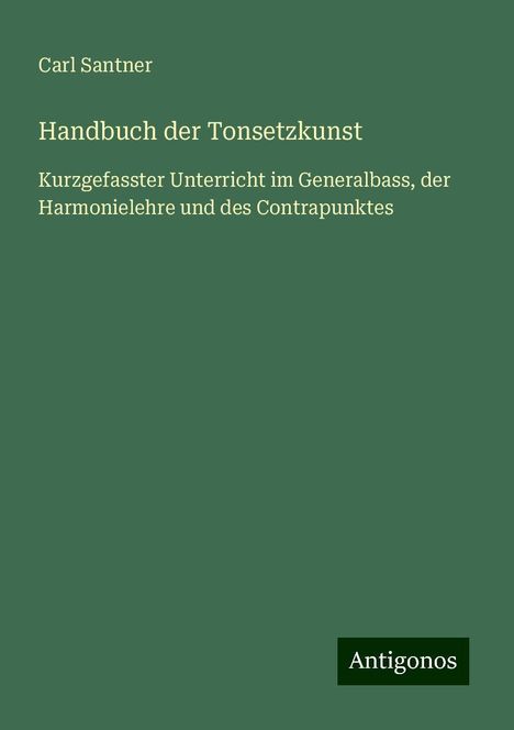 Carl Santner: Handbuch der Tonsetzkunst, Buch