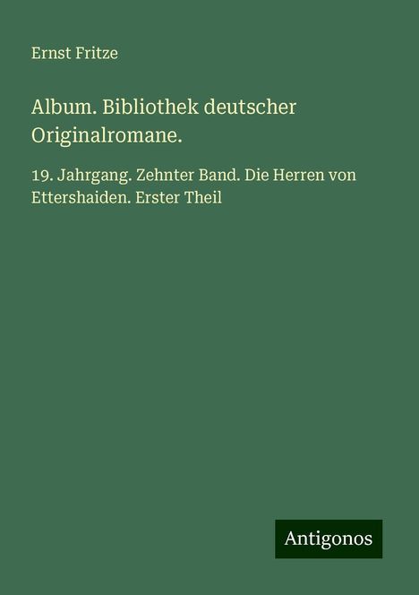 Ernst Fritze: Album. Bibliothek deutscher Originalromane., Buch