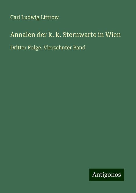 Carl Ludwig Littrow: Annalen der k. k. Sternwarte in Wien, Buch