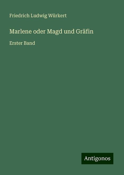 Friedrich Ludwig Würkert: Marlene oder Magd und Gräfin, Buch