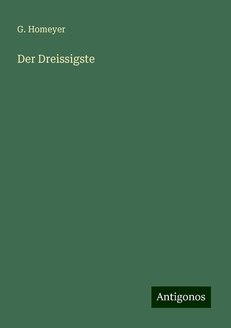 G. Homeyer: Der Dreissigste, Buch