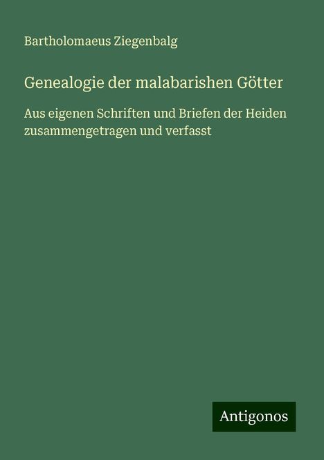 Bartholomaeus Ziegenbalg: Genealogie der malabarishen Götter, Buch