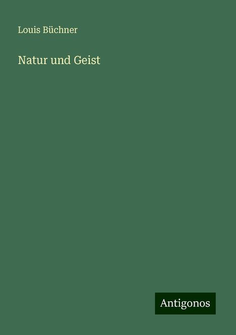 Louis Büchner: Natur und Geist, Buch