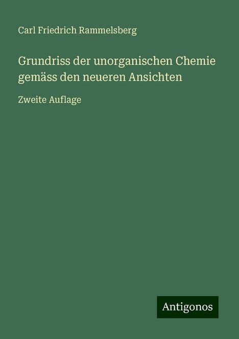 Carl Friedrich Rammelsberg: Grundriss der unorganischen Chemie gemäss den neueren Ansichten, Buch