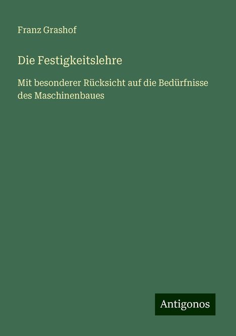 Franz Grashof: Die Festigkeitslehre, Buch