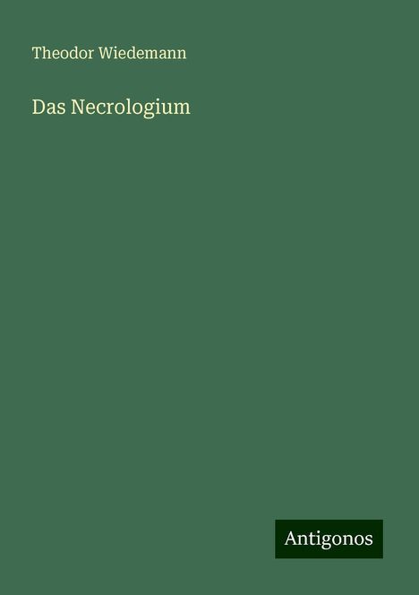 Theodor Wiedemann: Das Necrologium, Buch